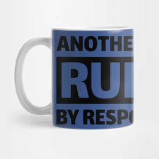 Another Fine Day Ruined By Responsibility 2 Mug
